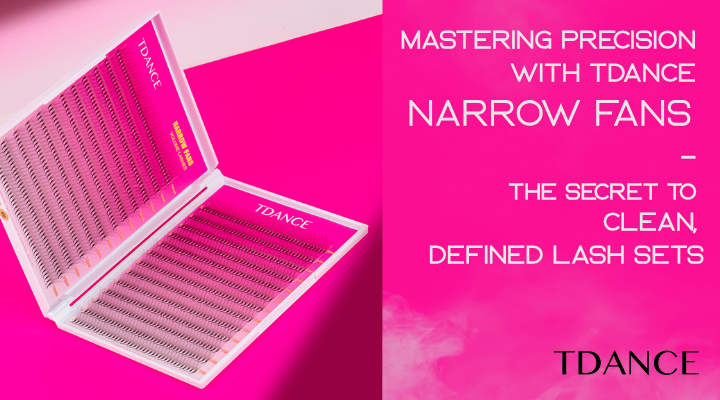 Mastering Precision with TDANCE Narrow Fans – The Secret to Clean, Defined Lash Sets